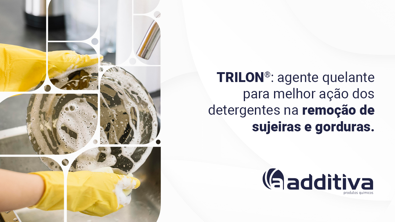 TRILON®: a gentes quelantes para melhorar a detergência em água dura.